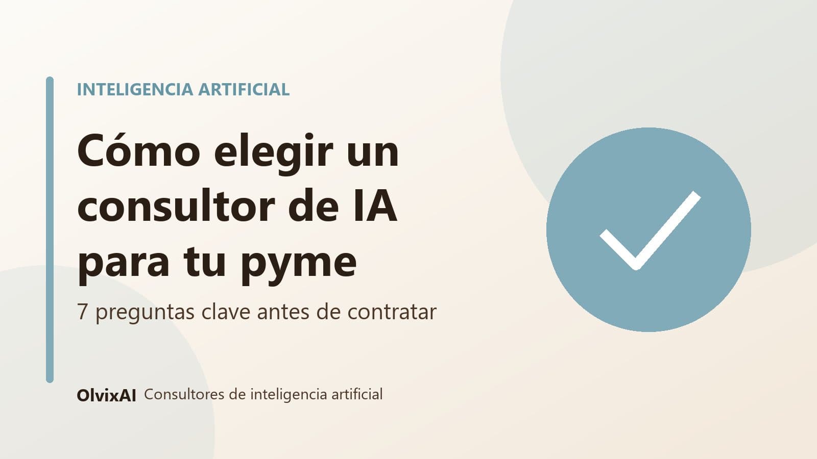 Cómo elegir un consultor de IA para tu pyme: 7 preguntas clave